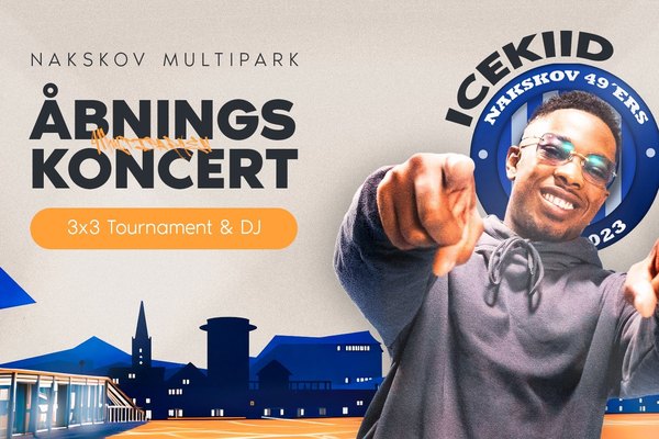 🏀🔥 GRATIS ICEKIID KONCERT & STOR ÅBNINGSFEST I NAKSKOV MULTIPARK 🔥🏀